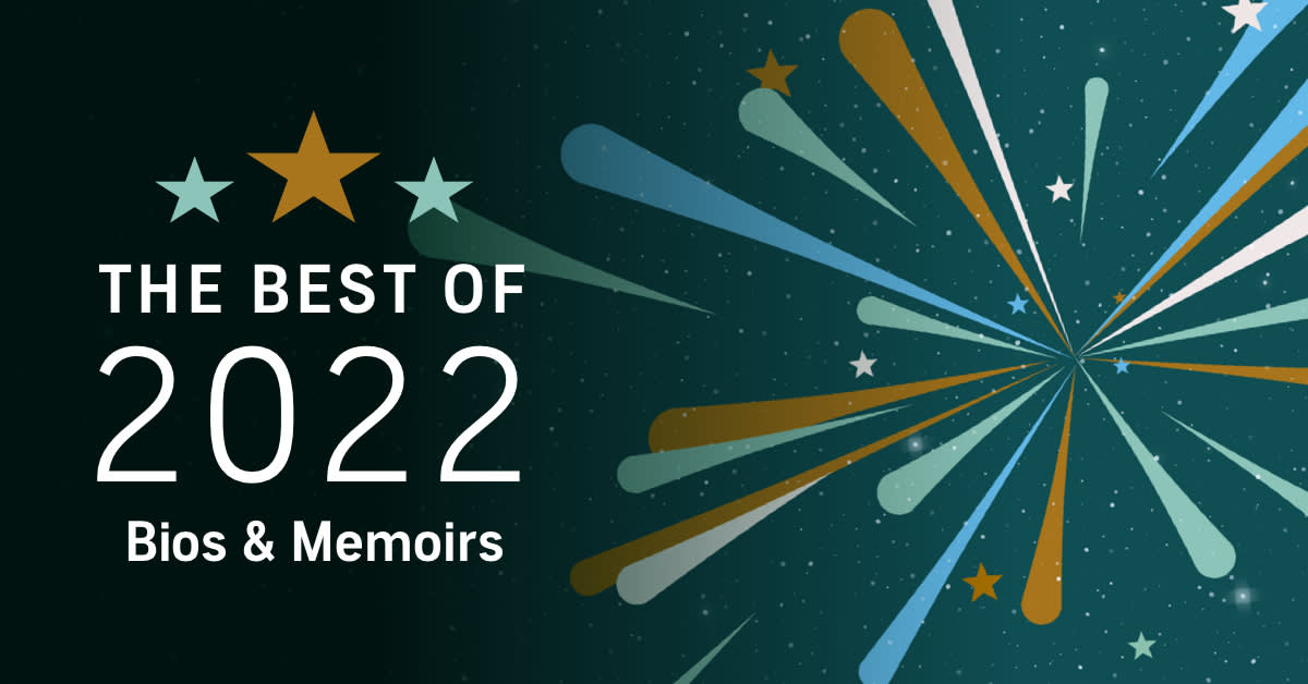 Best of the Year: The 15 Best Bios and Memoirs of 2022