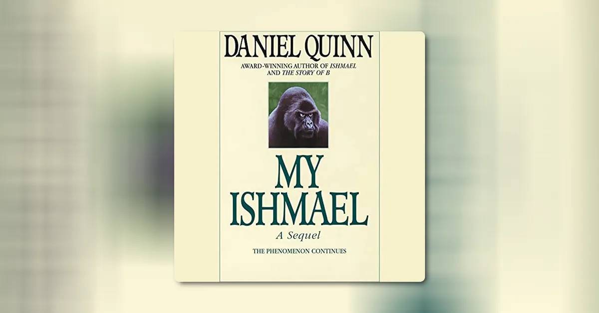 My Ishmael by Daniel Quinn 