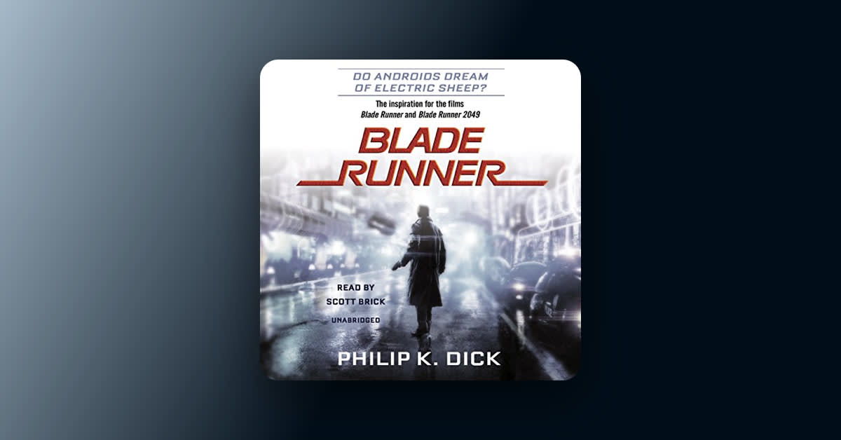 If you hear only one android novel in your lifetime, it should be "Blade Runner"