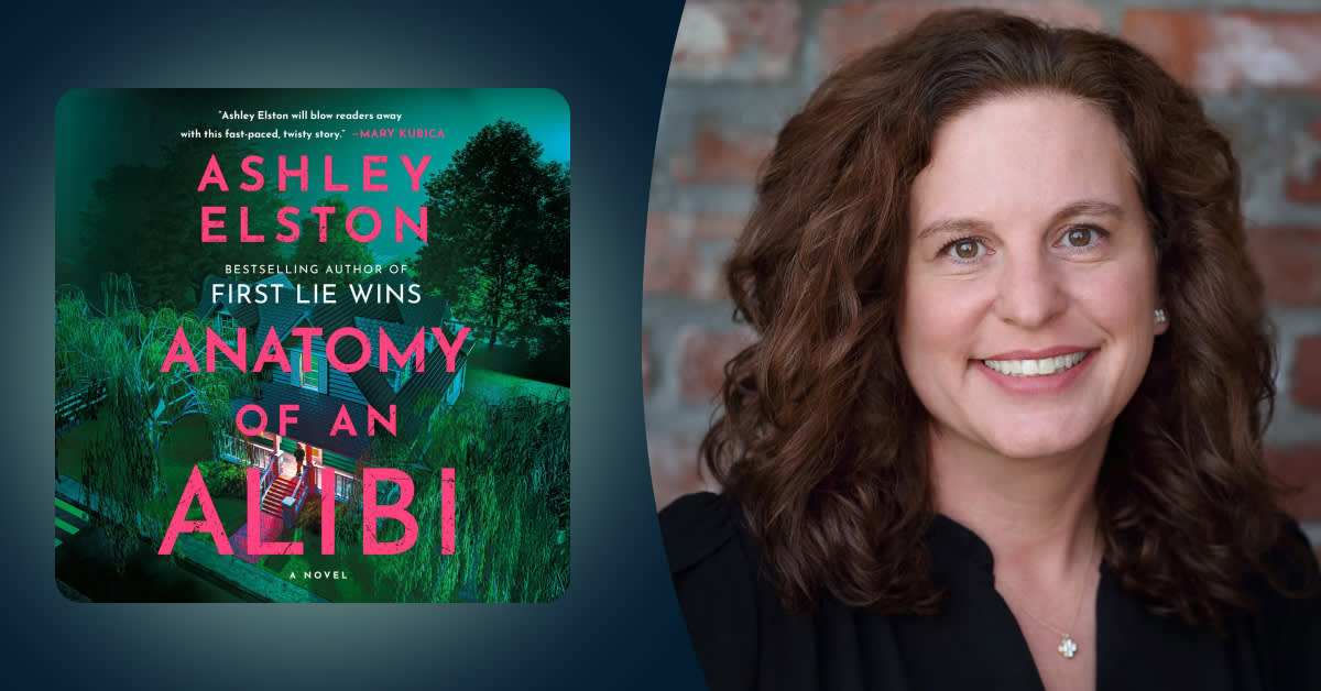 Secrets, lies, and murder: Ashley Elston unravels “Anatomy of an Alibi”