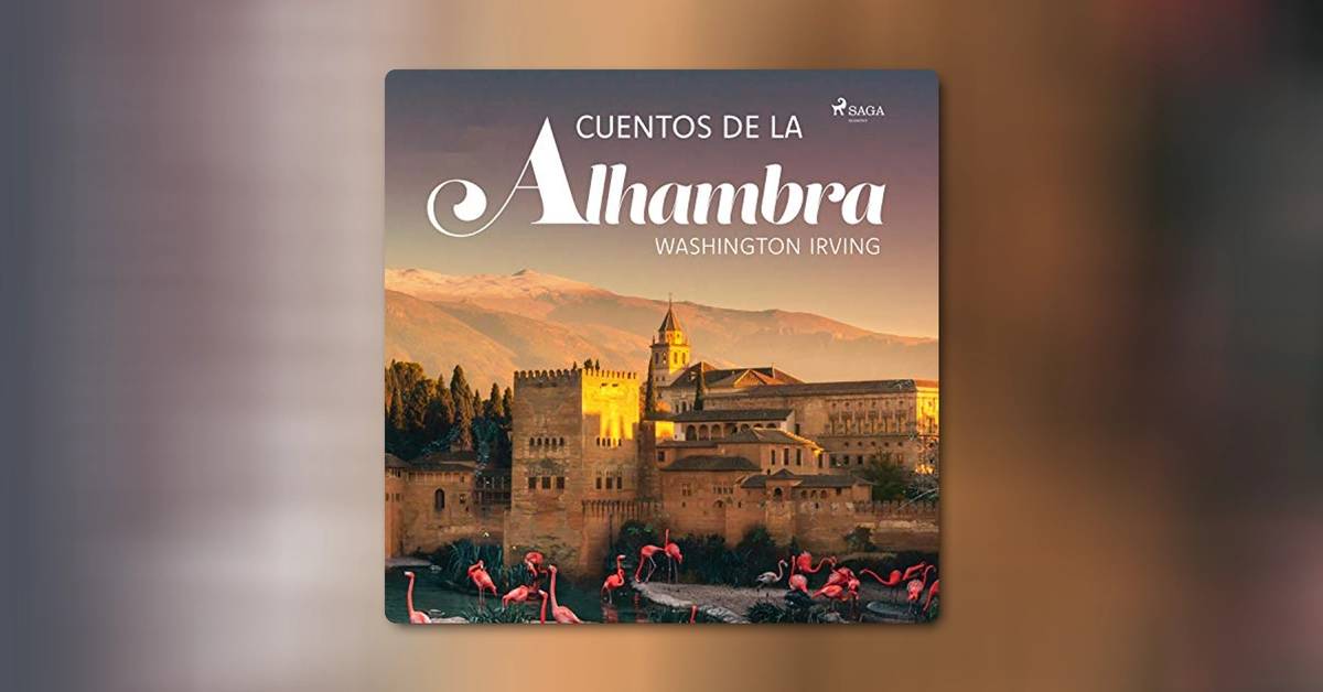 Cuentos de la Alhambra, de Washington Irving - Magia y leyendas granadinas