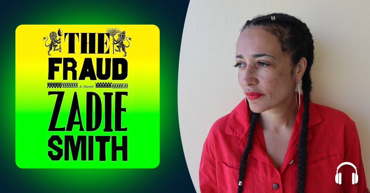 Zadie Smith on the pride and pleasure of narrating "The Fraud"