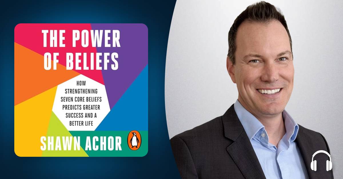 Shawn Achor shares the science behind “The Power of Beliefs”