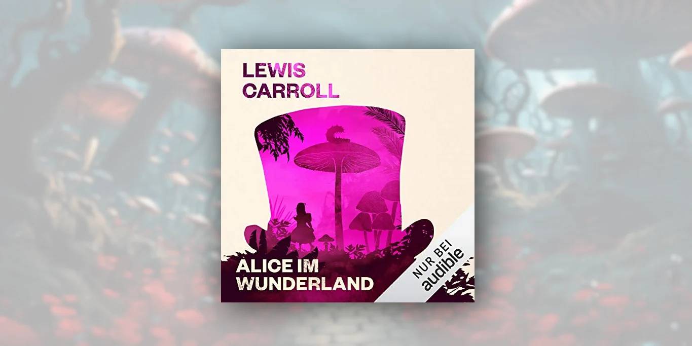 Grandios schräg: “Alice im Wunderland” von Lewis Carroll