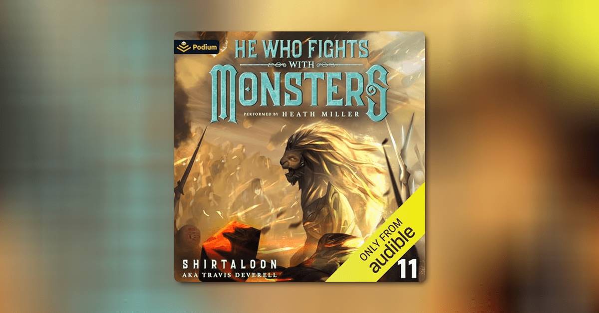 He Who Fights with Monsters 11: A LitRPG Adventure by Shirtaloon