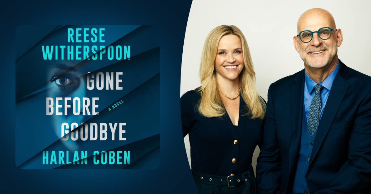 An A-list collaboration brings Reese Witherspoon and Harlan Coben together for “Gone Before Goodbye”