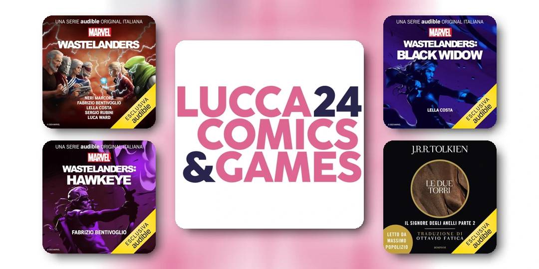 Audible ti aspetta a Lucca Comics & Games 2024: un’esperienza immersiva tra Tolkien e Marvel