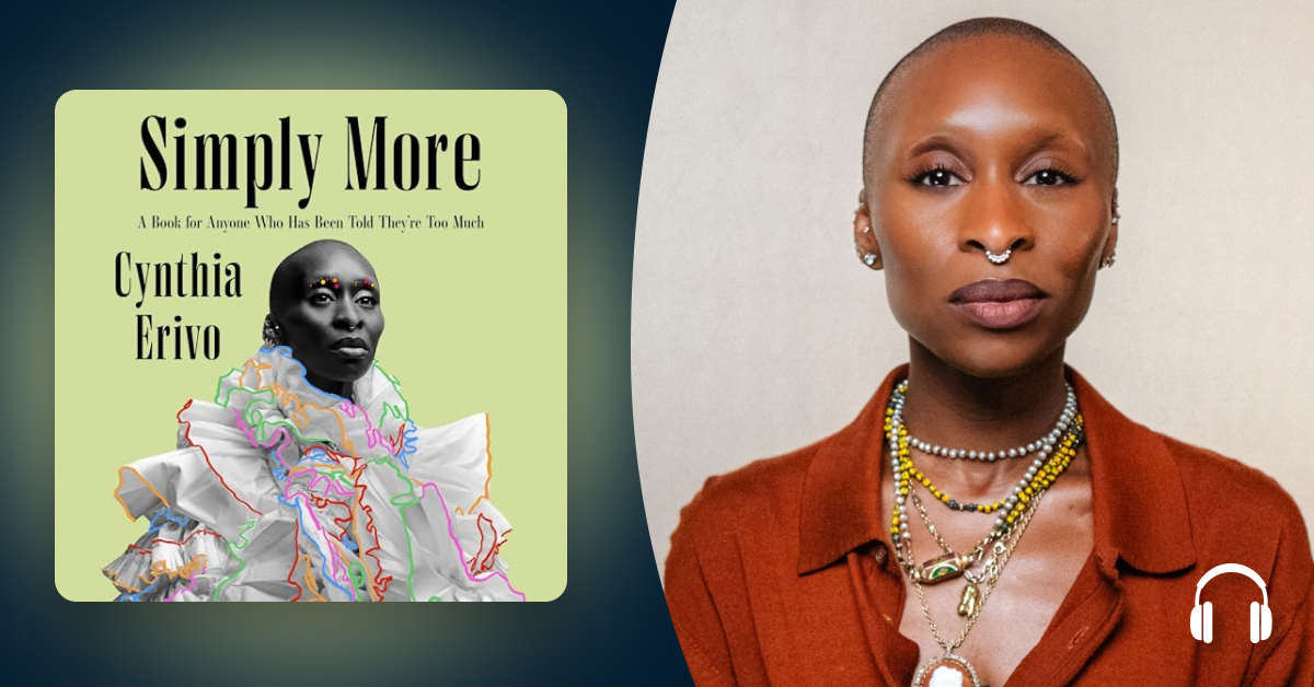 Cynthia Erivo says you’re not too much. You’re “Simply More.”