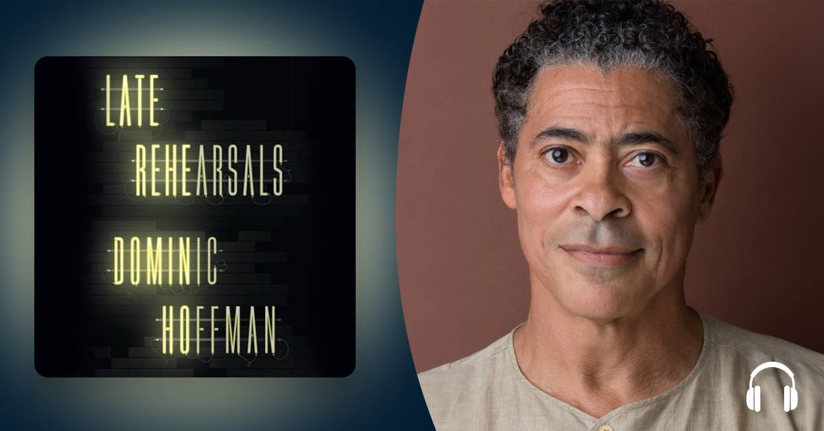 Dominic Hoffman’s “Late Rehearsals” is a "collection of cool tales that will tickle your soul"
