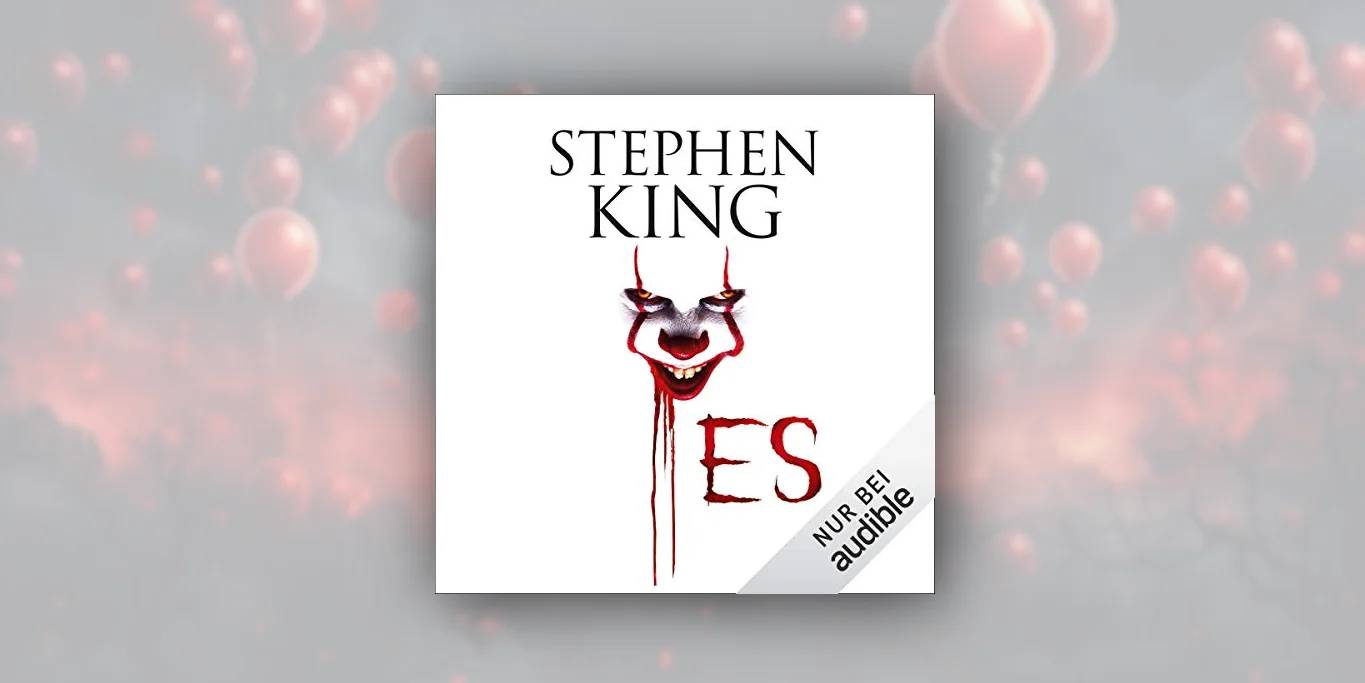 “Es” von Stephen King – Wenn Ängste Wirklichkeit werden