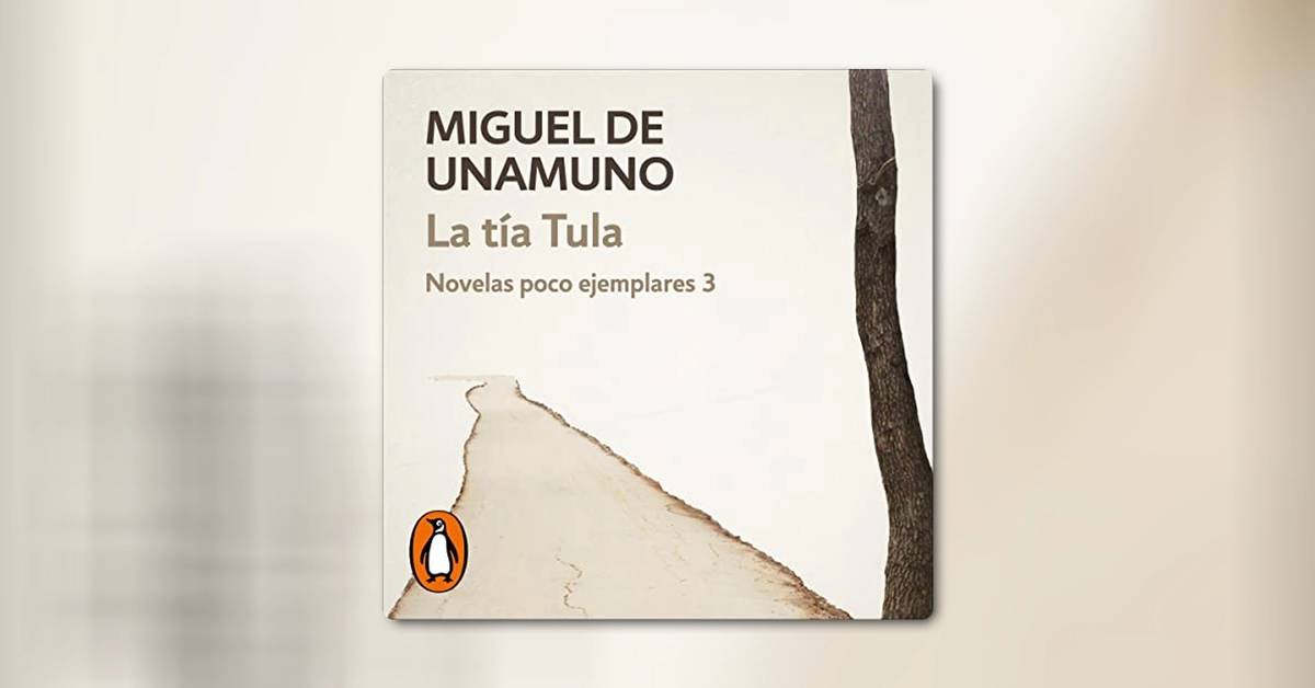La tía Tula, de Miguel de Unamuno - Una obra maestra de la Generación del 98