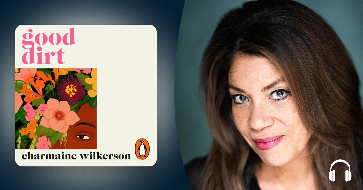 Charmaine Wilkerson delivers another stunning family saga in “Good Dirt