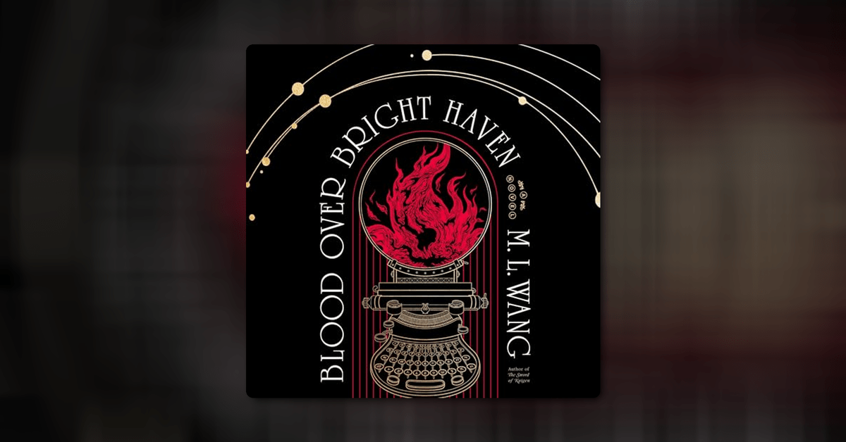 Blood over Bright Haven by M. L. Wang Summary and