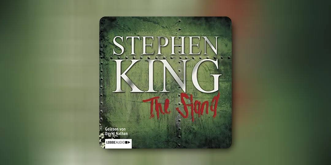 „The Stand“ von Stephen King: Zusammenfassung & Analyse