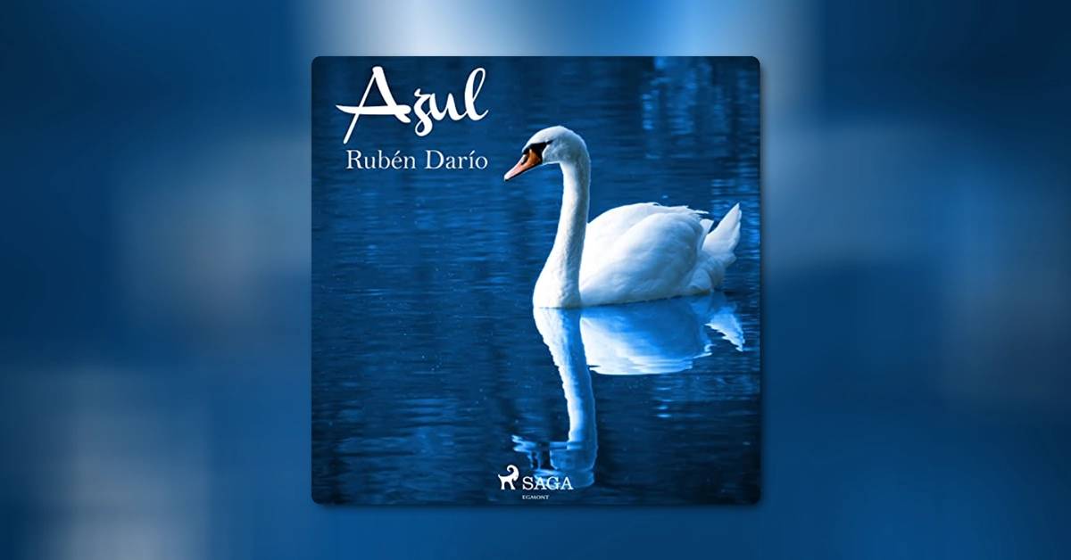 Azul..., de Rubén Darío – La revolución poética entre dos siglos