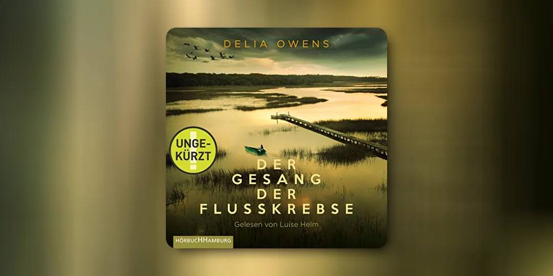 „Der Gesang der Flusskrebse“ von Delia Owens - Zusammenfassung