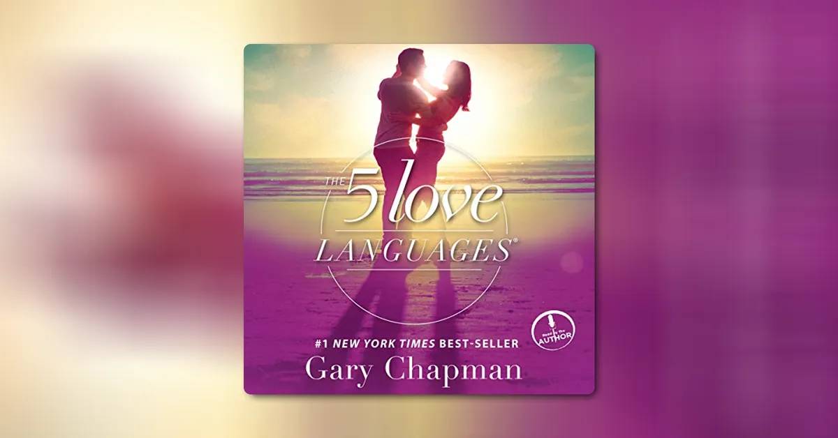 The Five Love Languages: The Secret to Love That Lasts by Gary