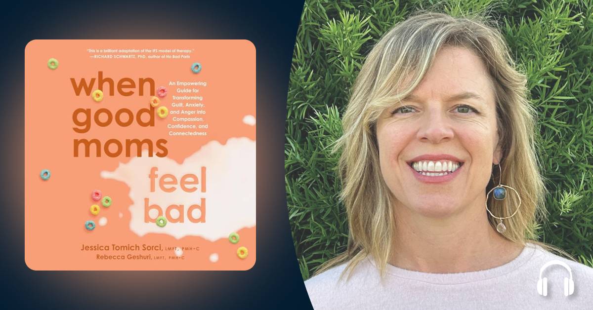 Maternal mental health expert Jessica Tomich Sorci is dismantling “bad mom” myths