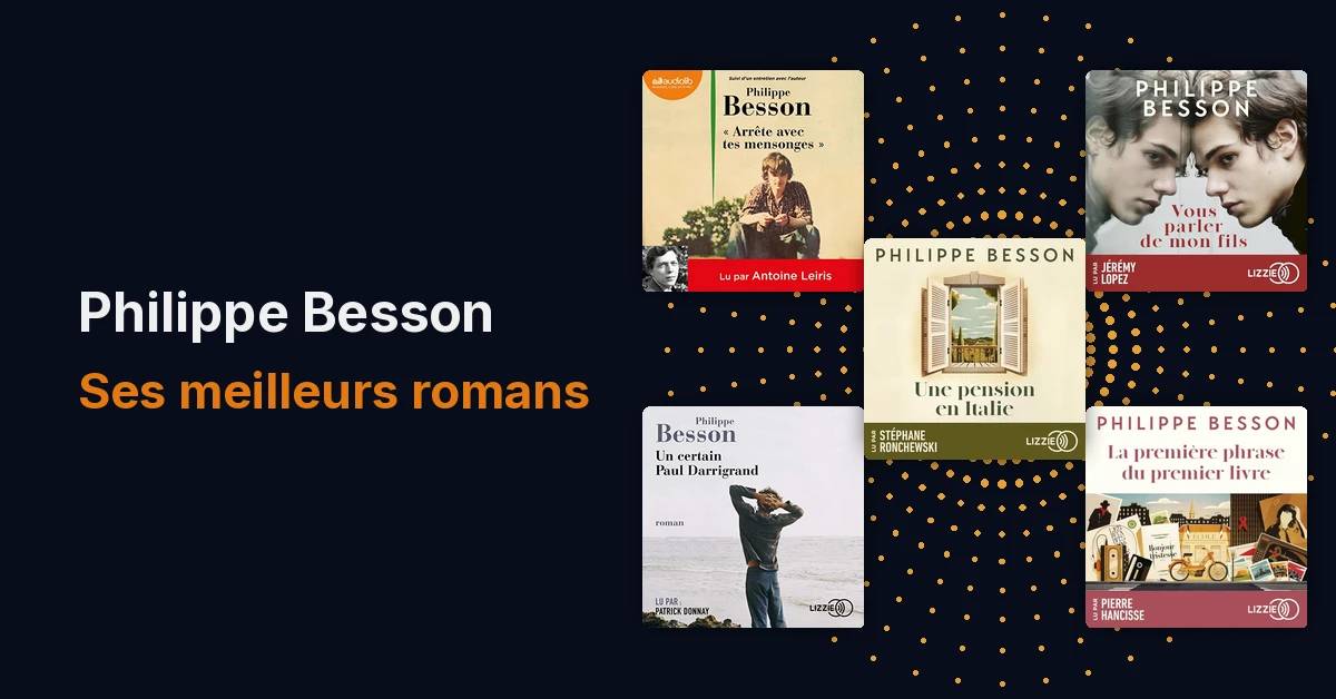 Top 10 des meilleurs livres de Philippe Besson