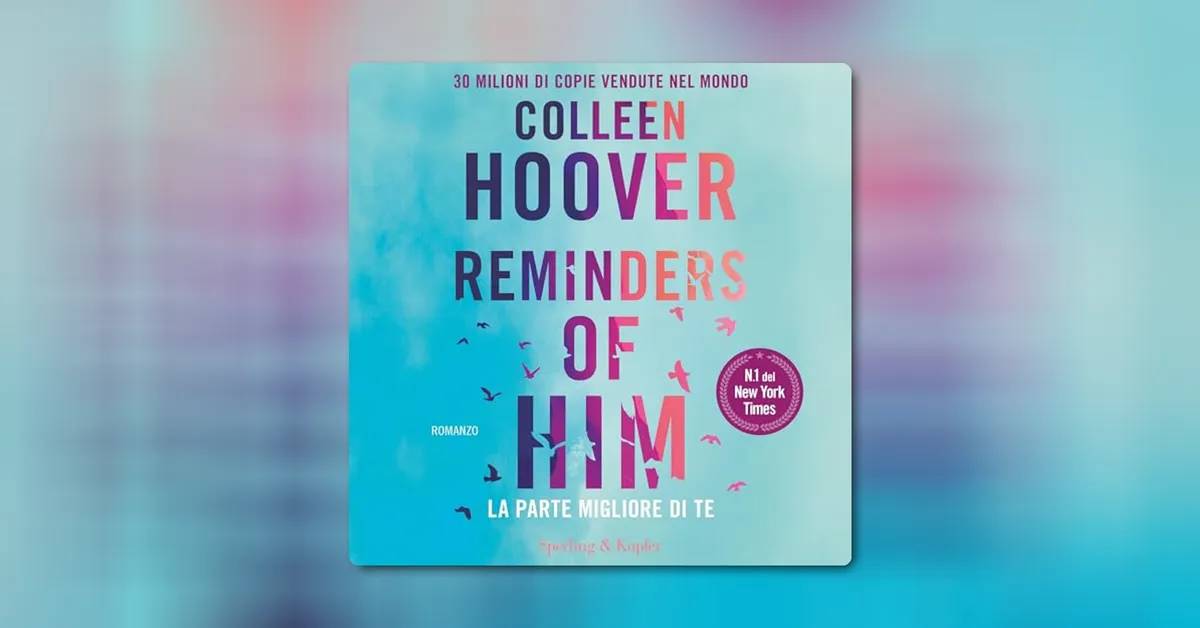 Reminders of Him – La parte migliore di te: dal romanzo di Colleen Hoover al film in arrivo al cinema