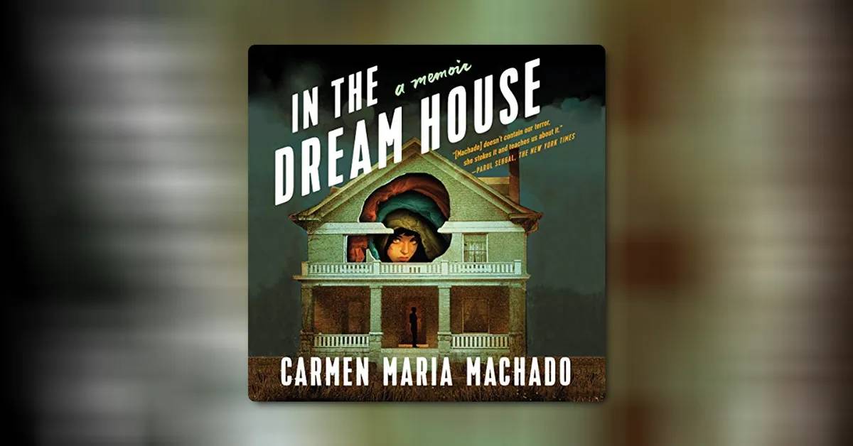 In the Dream House by Carmen Maria Machado