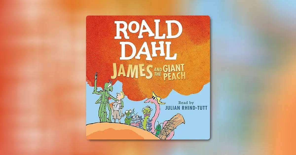James and the Giant Peach by Roald Dahl