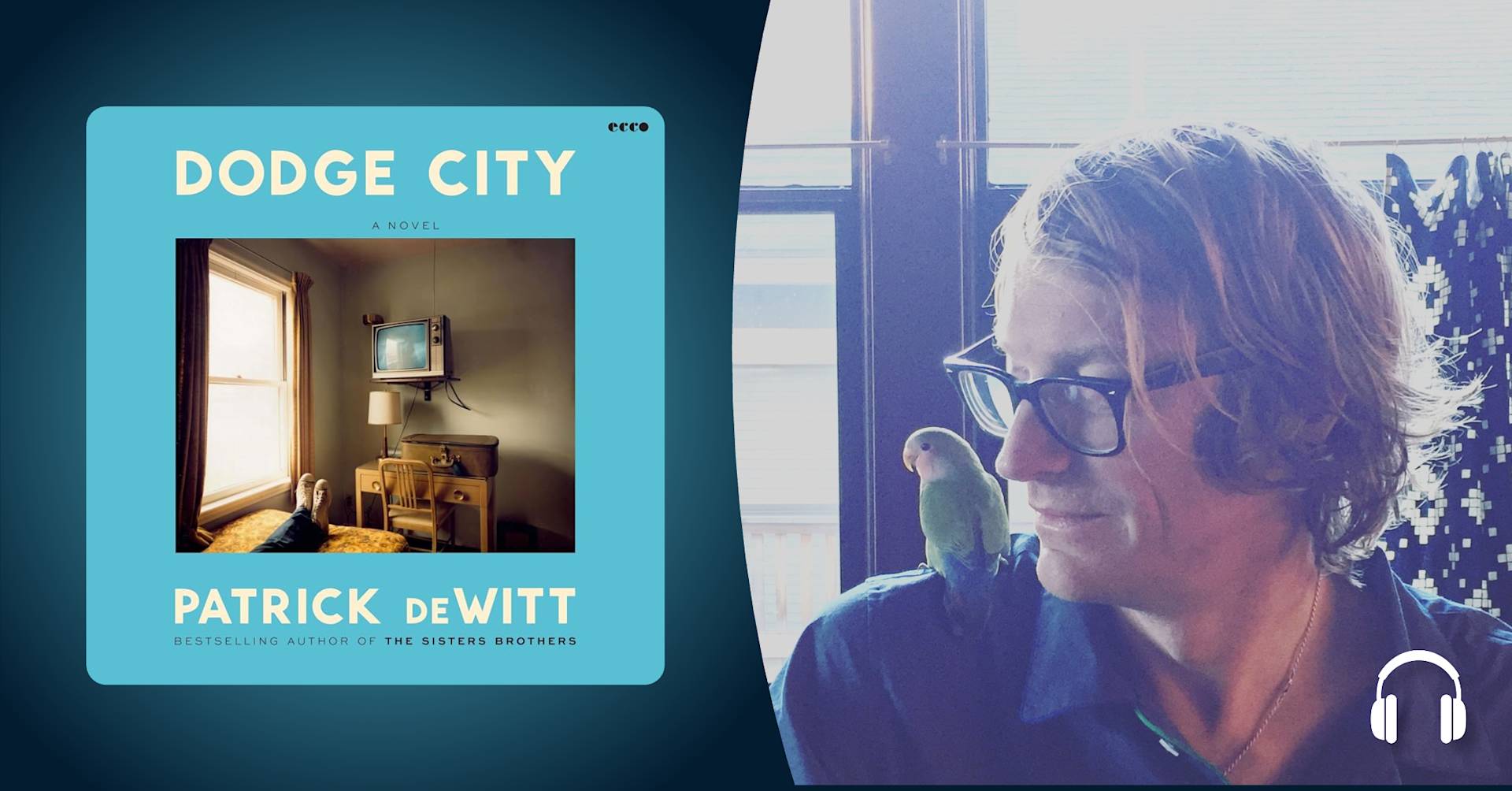 How Patrick deWitt writes stories that are built to last