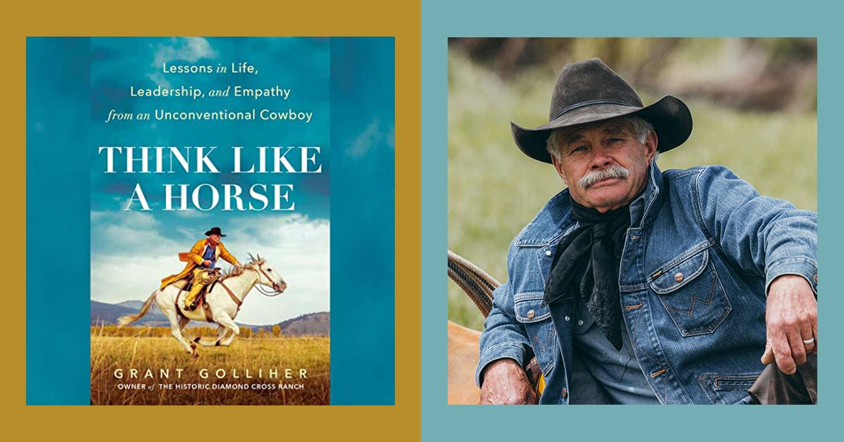 Legendary cowboy Grant Golliher on how to “Think Like a Horse”
