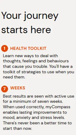 MyCompass website outlines a toolkit of mental health strategies, ideal service duration of minimum service weeks and lasting improvements to mood, anxiety and stress levels that the service provides.