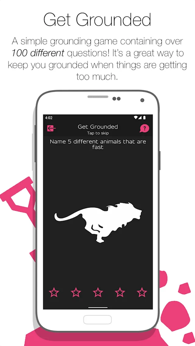 Smartphone displaying a game interface with a question: "Name 5 different animals that are fast." A lion silhouette is shown, alongside star icons for rating. Text above reads: 'Get Grounded. A simple grounding game containing over 100 different questions! It's a great way to keep you grounded when things are getting too much.'