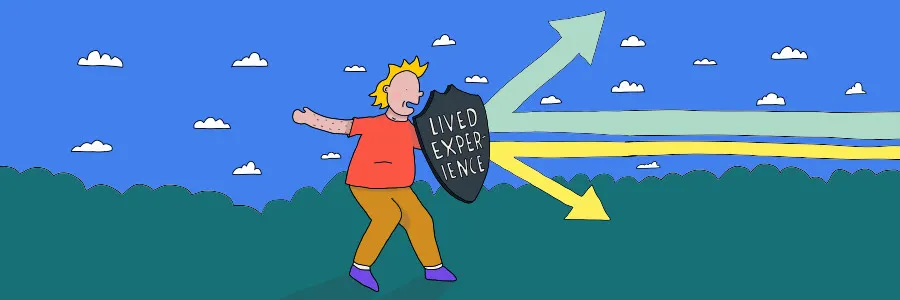 Illustration of smiling person short yellow hair standing on dark green grass with bright blue sky and clouds behind them. They are holding a shield that says 'LIVED EXPERIENCE' on it, and has green and yellow arrows bouncing off of it.