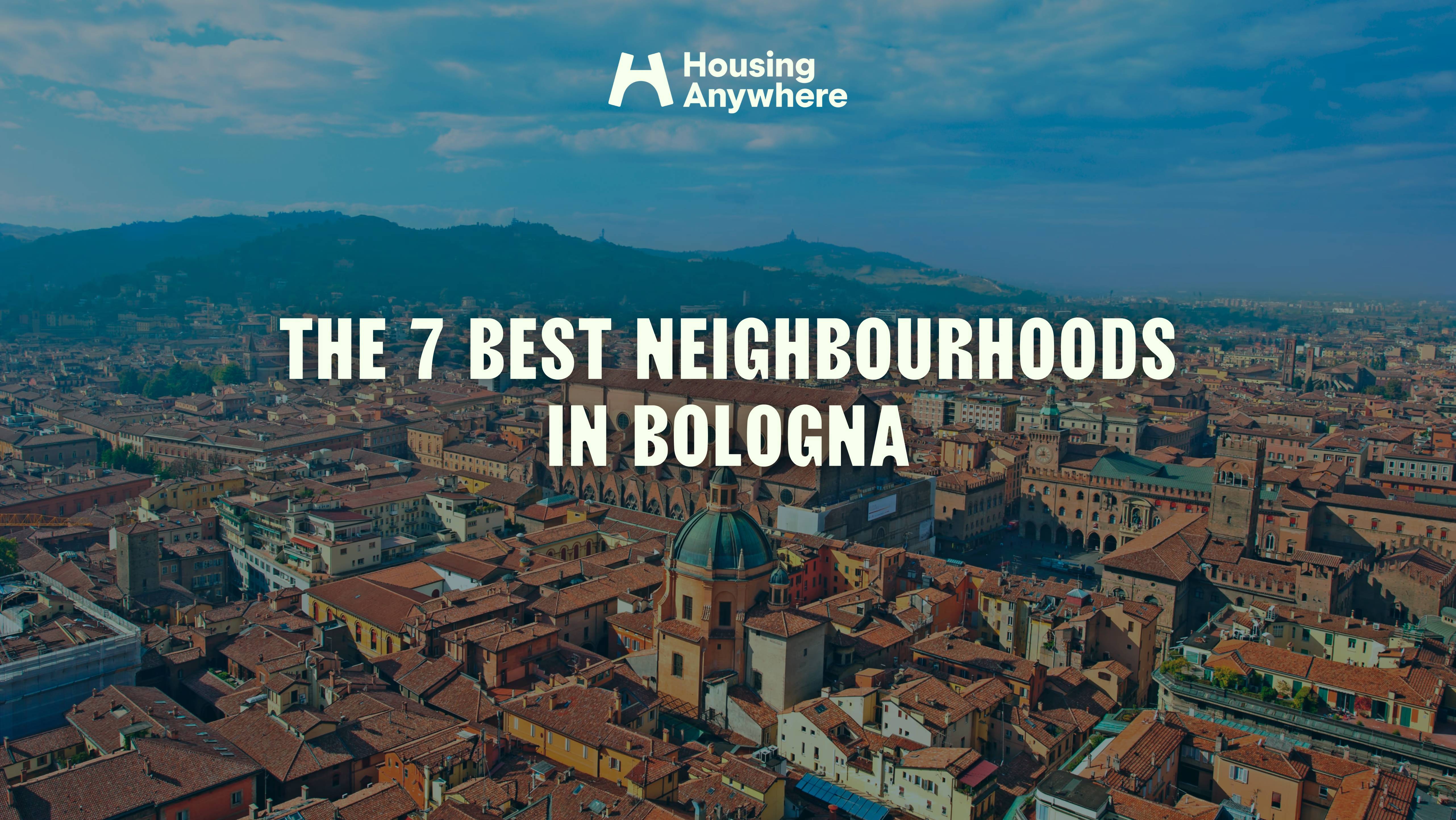 The complete guide to Bologna’s 7 best neighbourhoods