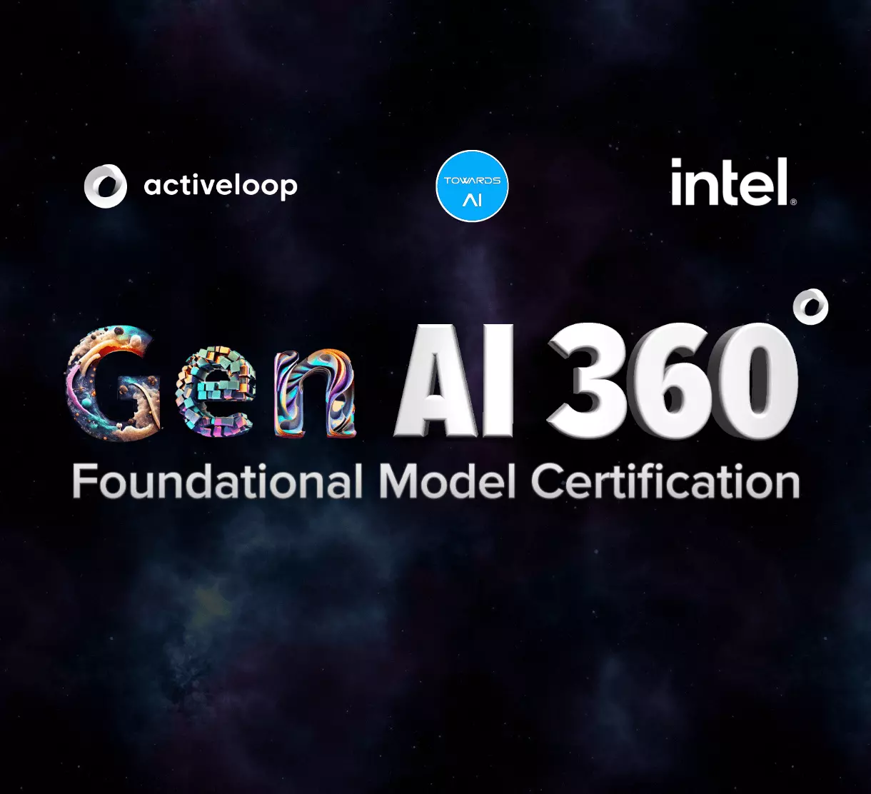 Announcing Gen AI 360: Foundational Model Certification in Collaboration with Intel & TowardsAI