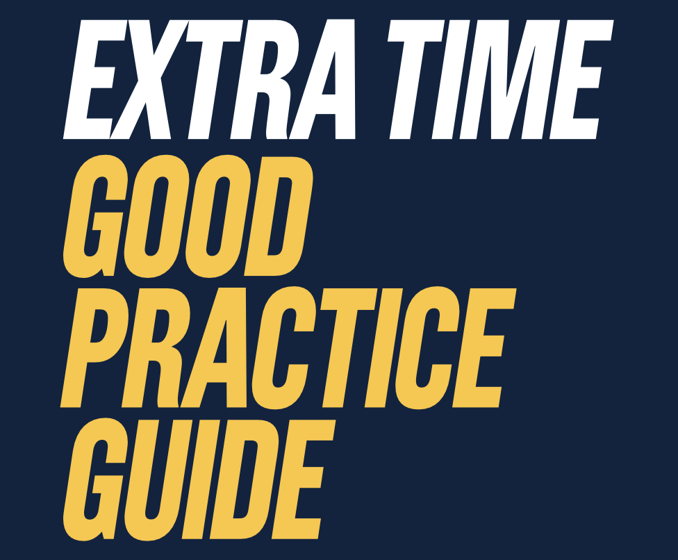 Image: EXTRA TIME GOOD PRACTICE GUIDE