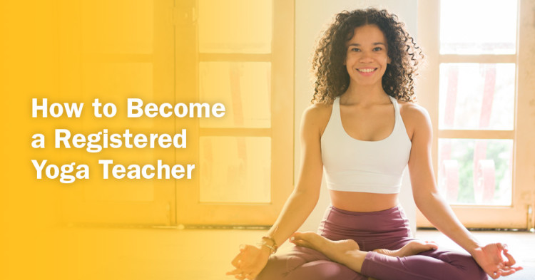 How to Become a Registered Yoga Teacher