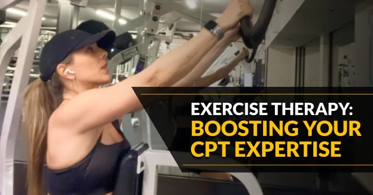 Exercise Therapy: Boosting Your CPT Expertise