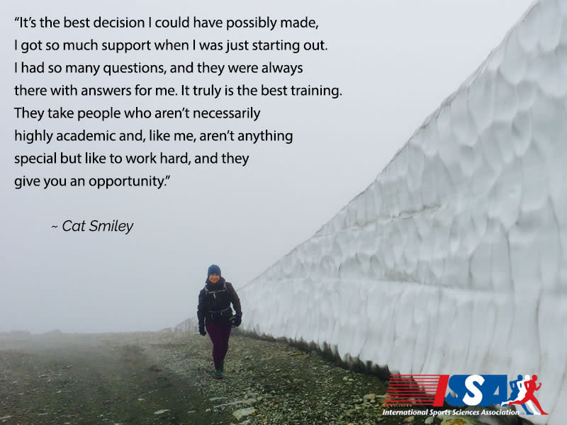 ISSA, International Sports Sciences Association, Certified Personal Trainer, ISSAonline, How an ISSA Education Changed Cat Smiley's Life, It's the best decision I could have possibly made.