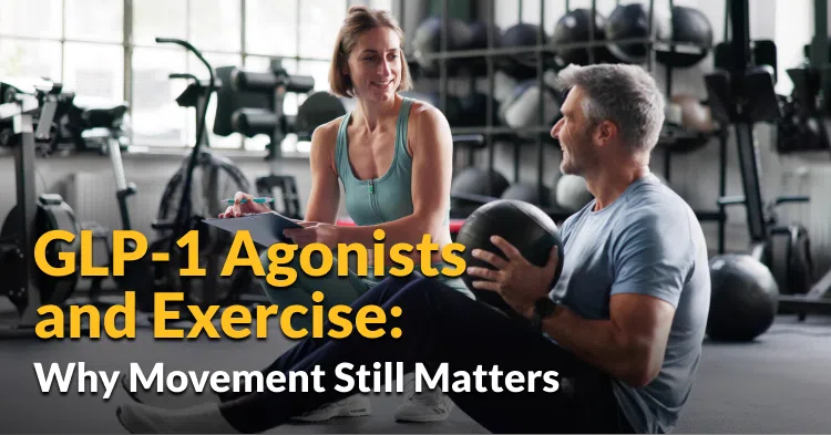 glp 1 training GLP-1 Agonists and Exercise: Why Movement Still Matters