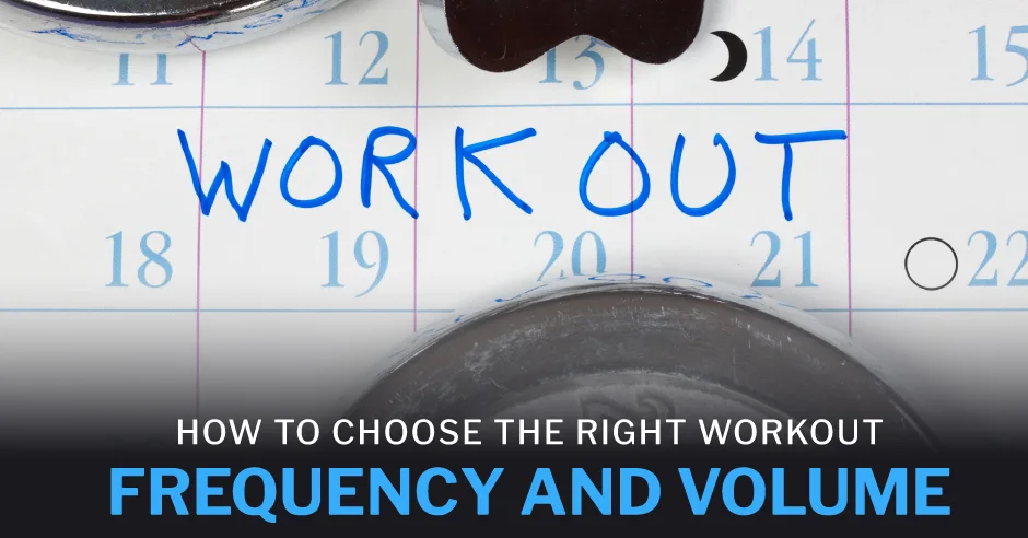  How to Choose the Right Frequency and Volume for Workouts