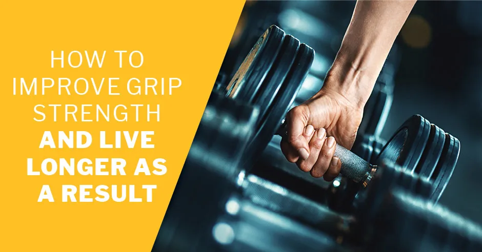 ISSA, International Sports Sciences Association, Certified Personal Trainer, ISSAonline, How to Improve Grip Strength (and Live Longer as a Result)