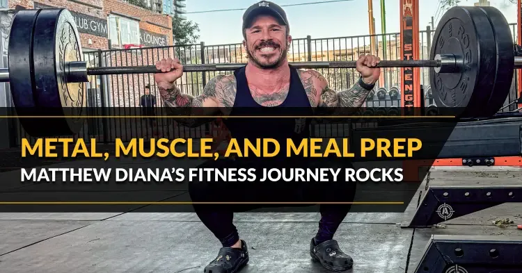 Metal, Muscles, and Meal Prep - Matthew Diana's Fitness Journey Rocks