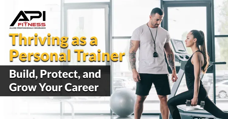 Thriving as a Personal Trainer: Build, Protect, and Grow Your Career