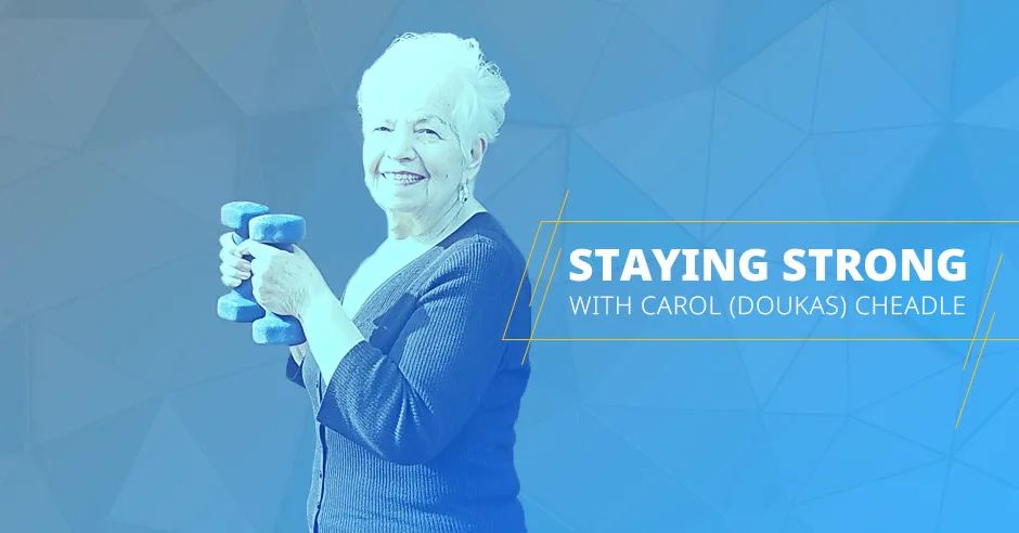 Staying Strong with Carol (Doukas) Cheadle