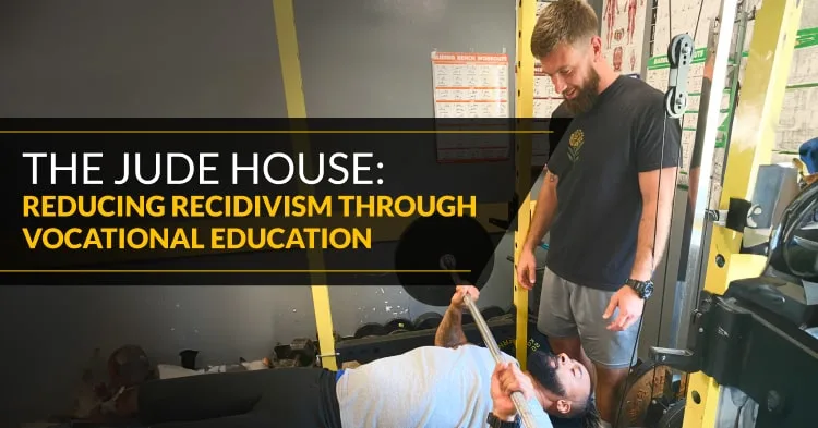 The Jude House: Reducing Recidivism through Vocational Education