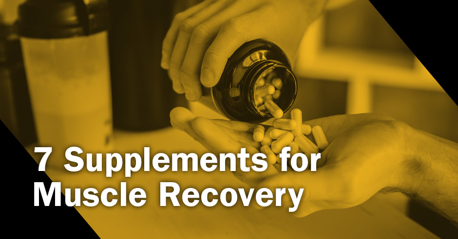 The 9 Best Supplements For Fast Muscle Recovery