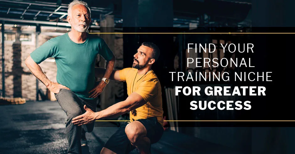 ISSA, International Sports Sciences Association, Certified Personal Trainer, ISSAonline, Find Your Personal Training Niche for Greater Success