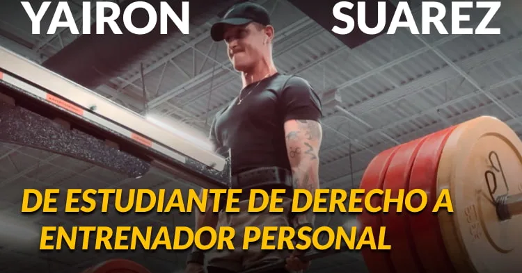 Yairon Suárez: De Estudiante de Derecho a Entrenador Personal