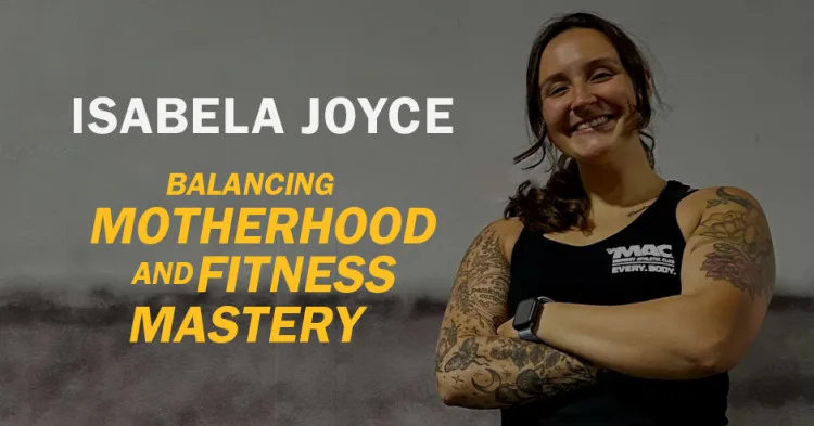 Isabela Joyce Balances Motherhood and Fitness Mastery