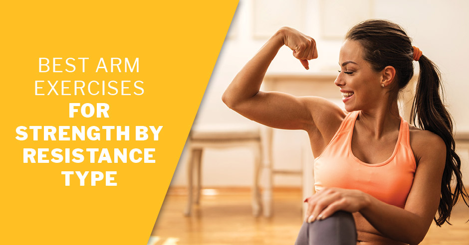 Best Arm Exercises for Strength by Resistance Type