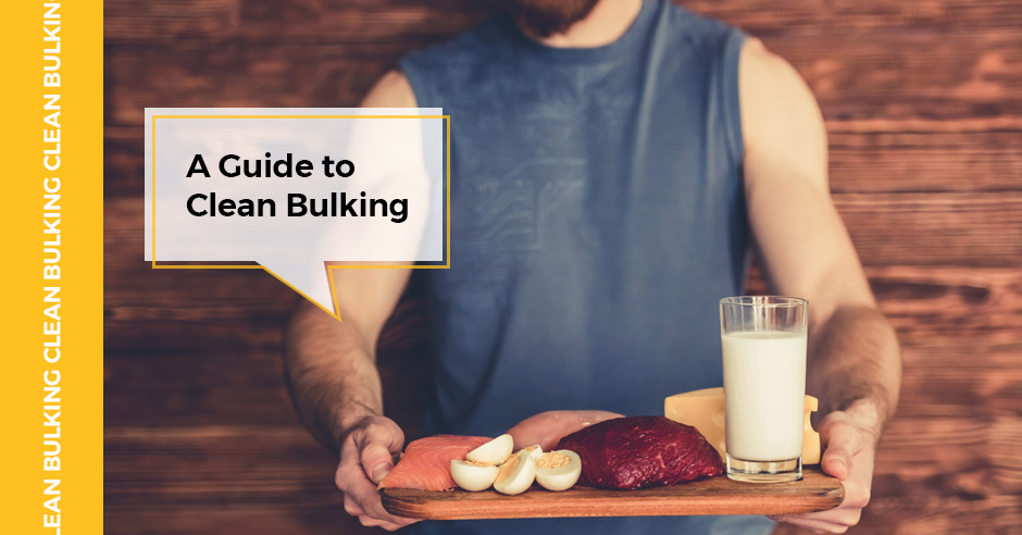 Clean Bulking: Overview, Guide, and Best Foods